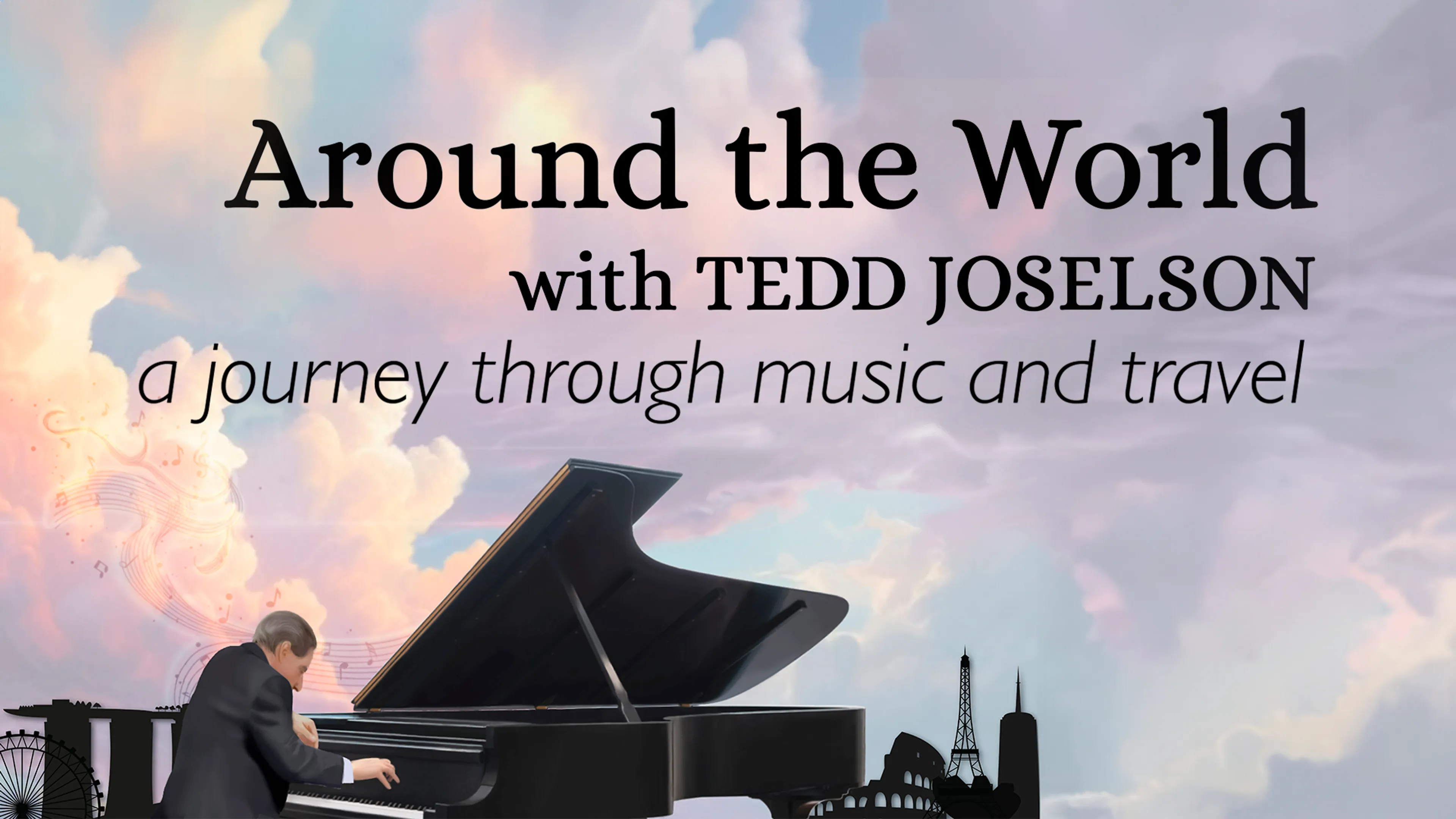Around the World with Tedd Joselson: A Journey Through Music and Travel poster